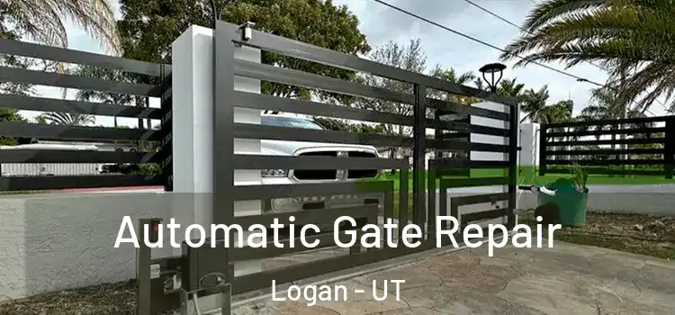 Automatic Gate Repair Logan - UT