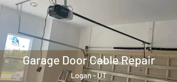  Garage Door Cable Repair Logan - UT