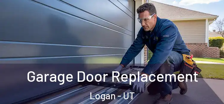  Garage Door Replacement Logan - UT