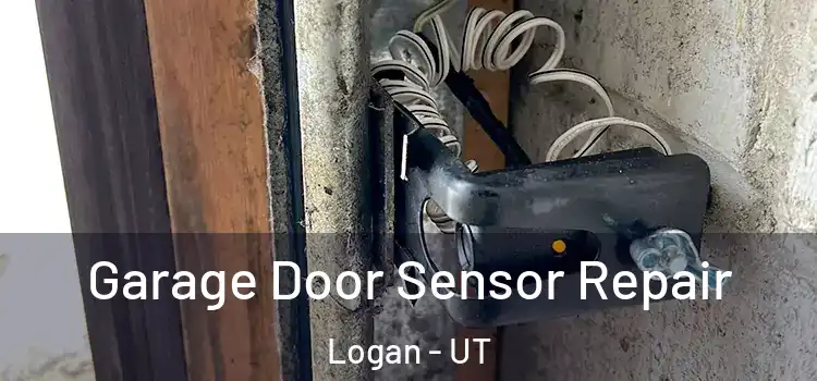  Garage Door Sensor Repair Logan - UT