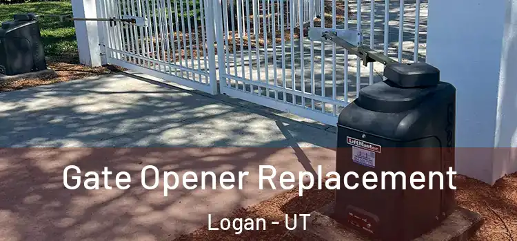  Gate Opener Replacement Logan - UT