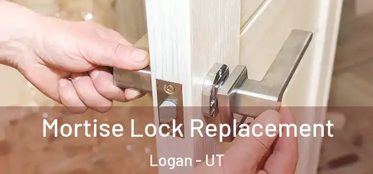  Mortise Lock Replacement Logan - UT